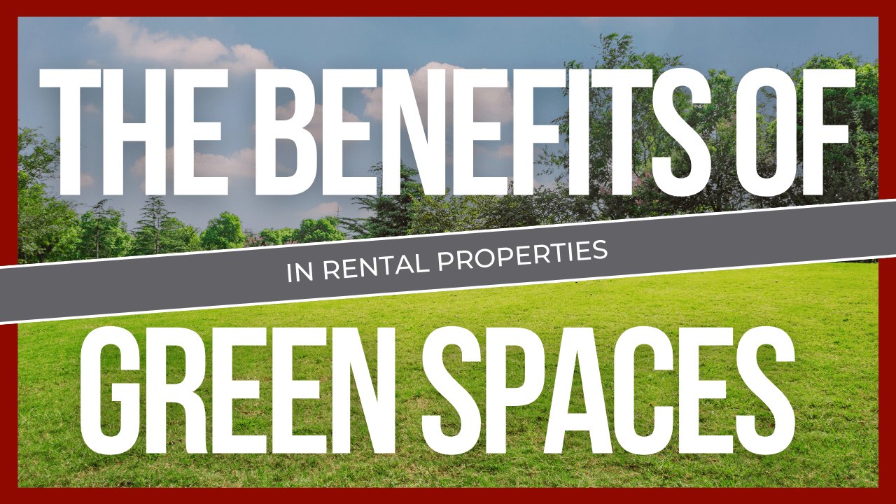 The Benefits of Green Spaces in Indianapolis Rental Properties: A Guide for Investors